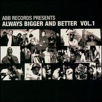 Always Bigger And Better, Vol. 1 von Various Artists