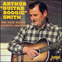 One Good Boogie Deserves Another von Arthur "Guitar Boogie" Smith