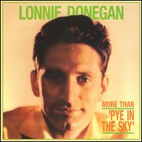 More Than "Pye in the Sky" von Lonnie Donegan