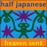 Heaven Sent von Half Japanese