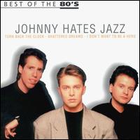 Best of the 80's von Johnny Hates Jazz