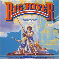 Big River: The Adventures Of Huckleberry Finn [1985 Original Broadway Cast] von Original Cast Recording