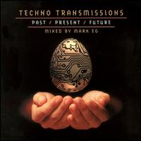 Techno Transmissions: Past/Present/Future von Mark EG