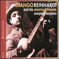 Django Reinhardt and His American Friends von Django Reinhardt