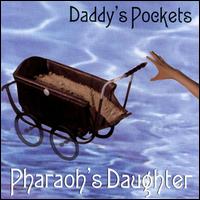 Daddy's Pockets [Orchard] von Pharaoh's Daughter