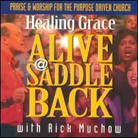 Healing Grace Alive at Saddleback von Rick Muchow