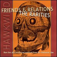 Friends & Relations: The Rarities von Hawkwind