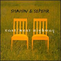 East/West Highway: The Best of Shahin & Sepehr von Shahin & Sepehr