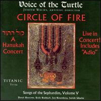 Circle of Fire, Songs of the Sephardim, Vol. 5 von Voice of the Turtle