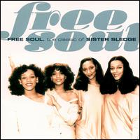 Free Soul: The Classics of Sister Sledge von Sister Sledge