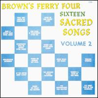 Sixteen Sacred Songs, Vol. 2 von Brown's Ferry Four