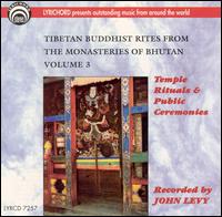 Tibetan Buddhist Rites From the Monasteries of Bhutan, Vol. 3: Temple Rituals & Public von Various Artists