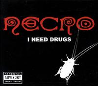 I Need Drugs von Necro