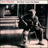 River Turns the Wheel von Bob Martin