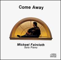 Come Away von Michael Faircloth