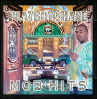 Mob Hits von Playboy Shane