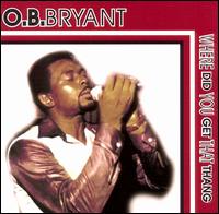 Where Did You Get That Thing von O.B. Bryant