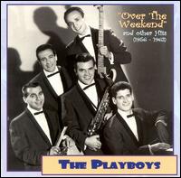 Over The Weekend & Other Hits (1956-62) von The Playboys