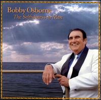 Selfishness in Man von Bobby Osborne