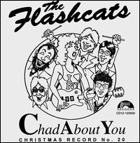 Christmas Record #20: Chad About You von The Flashcats