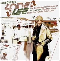 Just Call Me "Lone" Lee: The Continuing Confessions of Tim "Love" Lee von Tim "Love" Lee