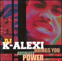 Brings You Absolute Power von K-Alexi