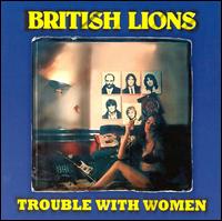 Trouble with Women von British Lions