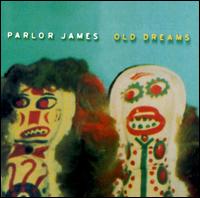 Old Dreams von Parlor James