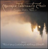 Super Hits: Mormon Tabernacle Choir, Vol. 1 von Mormon Tabernacle Choir