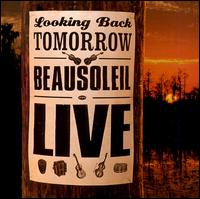 Looking Back Tomorrow Beausoleil Live von Beausoleil