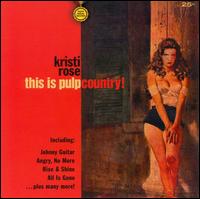 This Is Pulp Country von Kristi Rose