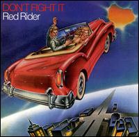 Don't Fight It von Red Rider