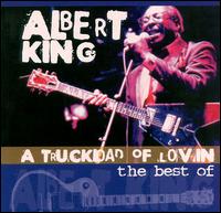 Truckload of Lovin': Best of Albert King von Albert King