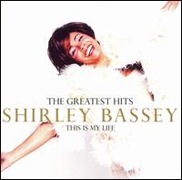 Greatest Hits: This Is My Life von Shirley Bassey