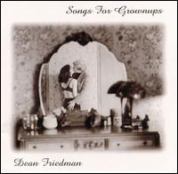 Songs for Grownups von Dean Friedman