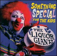 Something Special for the Kids von Liquor Giants