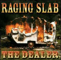 Dealer von Raging Slab