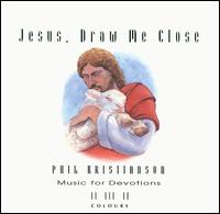 Jesus Draw Me Close: Solo Piano von Phil Kristianson