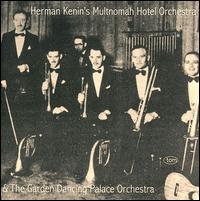 Herman Kenin's Multnomah Hotel Orchestra & the Garden Dancing Palace Orchestra von Herman Kenin