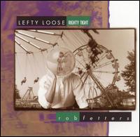 Lefty Loose, Righty Tight von Rob Fetters