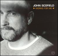 Works for Me von John Scofield