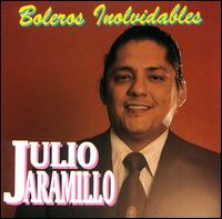 Boleros Inolvidables von Julio Jaramillo