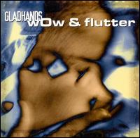 Wow & Flutter von Gladhands