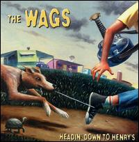 Headin' Down to Henry's von The Wags