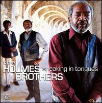 Speaking in Tongues von The Holmes Brothers