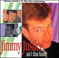 Ain't That Funny: The Pye Anthology von Jimmy Justice