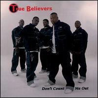 Don't Count Me Out von True Believers