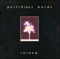 Ruined von Perfidious Words