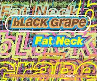 Fat Neck von Black Grape