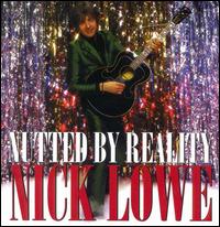 Nutted by Reality von Nick Lowe